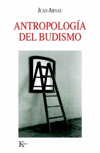 ANTROPOLOGIA DEL BUDISMO | 9788472456457 | ARNAU, JUAN | Llibreria La Gralla | Librería online de Granollers