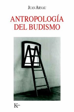 ANTROPOLOGIA DEL BUDISMO | 9788472456457 | ARNAU, JUAN | Llibreria La Gralla | Librería online de Granollers