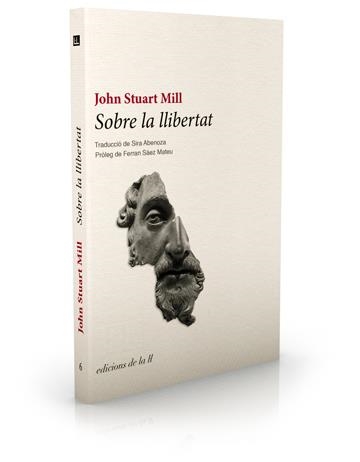 SOBRE LA LLIBERTAT | 9788493858773 | STUART MILL, JOHN | Llibreria La Gralla | Llibreria online de Granollers