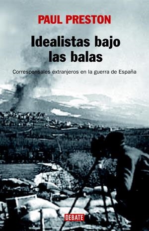 IDEALISTAS BAJO LAS BALAS | 9788483067222 | PRESTON, PAUL | Llibreria La Gralla | Llibreria online de Granollers