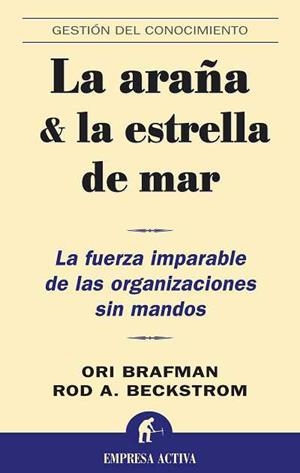 ARAÑA Y LA ESTRELLA DE MAR, LA | 9788496627239 | BRAFMAN, ORI/BECKSTROM, ROD A. | Llibreria La Gralla | Llibreria online de Granollers