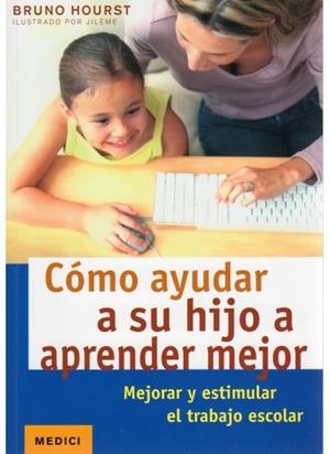COMO AYUDAR A SU HIJO A APRENDER MEJOR | 9788497991094 | HOURST, BRUNO | Llibreria La Gralla | Librería online de Granollers