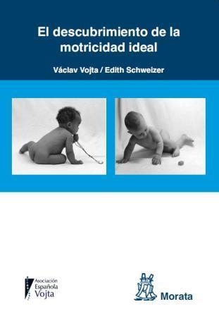 DESCUBRIMIENTO DE LA MOTRICIDAD IDEAL, EL | 9788471126467 | VOJTA, VÁCLAV / SCHWEIZER, EDITH | Llibreria La Gralla | Librería online de Granollers