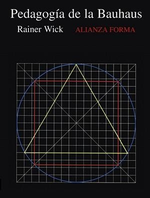 PEDAGOGIA DE LA BAUHAUS (ALIANZA FORMA, 156) | 9788420671567 | WICK, RAINER | Llibreria La Gralla | Llibreria online de Granollers