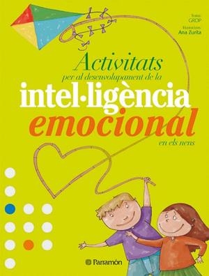 ACTIVITATS PER AL DESENVOLUPAMENT DE LA INTELIGENCIA EMOCIONAL EN ELS NENS | 9788434233980 | ZURITA, ANA | Llibreria La Gralla | Llibreria online de Granollers
