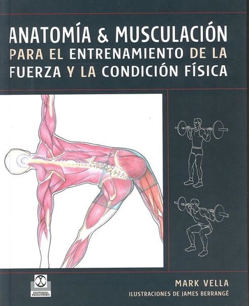 ANATOMIA Y MUSCULACION PARA EL ENTRENAMIENTO DE LA FUERZA Y | 9788480199230 | VELLA, MARK | Llibreria La Gralla | Librería online de Granollers