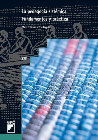 PEDAGOGIA SISTEMICA, LA. FUNDAMENTOS Y PRACTICA | 9788478275069 | TRAVESET VILAGINES, MERCE | Llibreria La Gralla | Librería online de Granollers