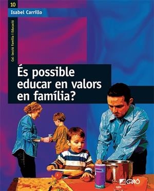 ES POSSIBLE EDUCAR EN VALORS EN FAMILIA | 9788478274970 | CARRILLO, ISABEL | Llibreria La Gralla | Llibreria online de Granollers