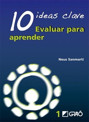 10 IDEAS CLAVE. EVALUAR PARA APRENDER | 9788478274734 | SANMARTI, NEUS | Llibreria La Gralla | Librería online de Granollers