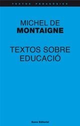 TEXTOS SOBRE EDUCACIÓ (TEXTOS PEDAGÒGICS) | 9788497664448 | MONTAIGNE, MICHEL DE | Llibreria La Gralla | Llibreria online de Granollers