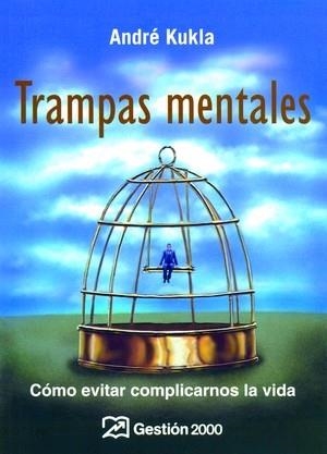 TRAMPAS MENTALES. COMO EVITAR COMPLICARNOS LA VIDA | 9788496612686 | KUKLA, ANDRE | Llibreria La Gralla | Librería online de Granollers