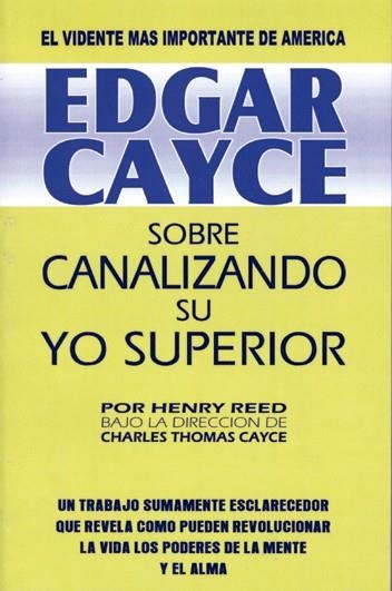 EDGAR CAYCE SOBRE CANALIZANDO SU YO SUPERIOR | 9788487476457 | REED, HENRY | Llibreria La Gralla | Llibreria online de Granollers