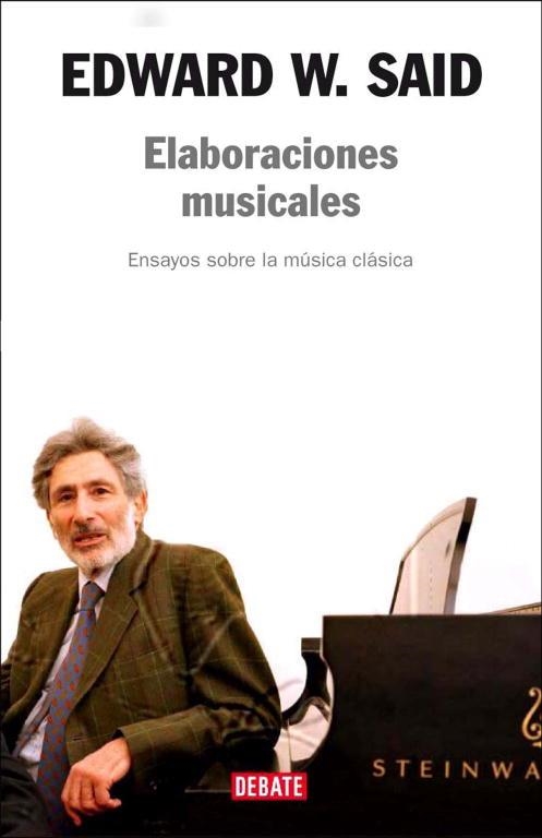 ELABORACIONES MUSICALES.ENSAYOS SOBRE MUSICA CLASICA | 9788483067253 | SAID, EDWARD W. | Llibreria La Gralla | Llibreria online de Granollers