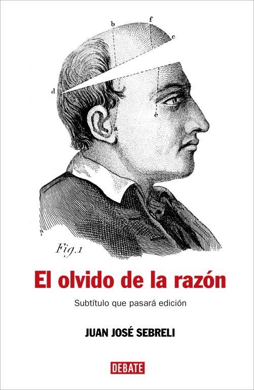 OLVIDO DE LA RAZON, EL | 9788483067277 | SEBRELI, JUAN JOSE | Llibreria La Gralla | Llibreria online de Granollers