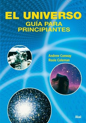 UNIVERSO, EL. GUIA PARA PRINCIPIANTES | 9788446024200 | CONWAY, ANDREW / COLEMAN, ROSIE | Llibreria La Gralla | Librería online de Granollers