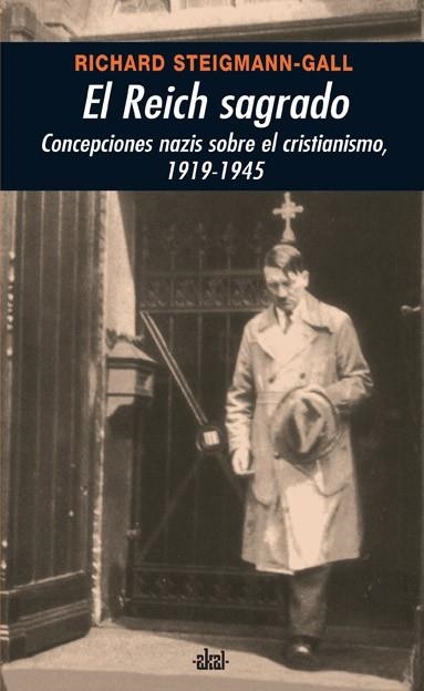 REICH SAGRADO, EL. CONCEPCIONES NAZIS SOBRE EL CRISTIANISMO | 9788446024286 | STEIGMANN GALL, RICHARD | Llibreria La Gralla | Librería online de Granollers
