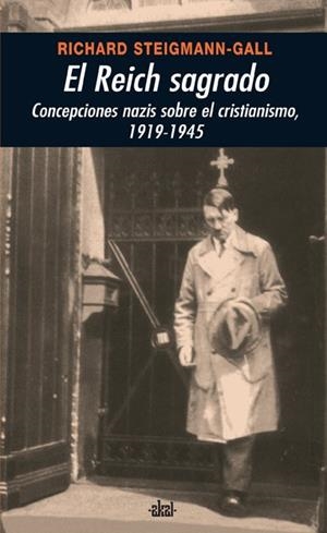 REICH SAGRADO, EL. CONCEPCIONES NAZIS SOBRE EL CRISTIANISMO | 9788446024286 | STEIGMANN GALL, RICHARD | Llibreria La Gralla | Llibreria online de Granollers
