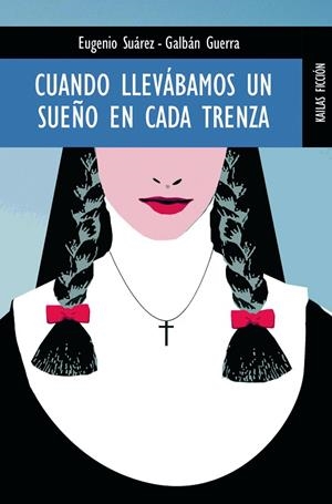 CUANDO LLEVABAMOS UN SUEÑO EN CADA TRENZA (KAILAS FICCION,44 | 9788489624276 | SUAREZ GALBAN GUERRA, EUGENIO | Llibreria La Gralla | Llibreria online de Granollers