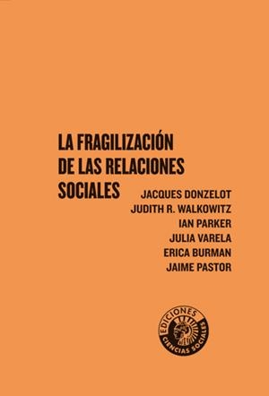 FRAGILIZACION DE LAS RELACIONES SOCIALES, LA | 9788486418984 | DONZELOT; WALKOWITZ; PARKER; VARELA; BURMAN;PASTOR | Llibreria La Gralla | Librería online de Granollers