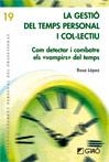 GESTIÓ DEL TEMPS PERSONAL I COL·LECTIU, LA | 9788499804088 | LÓPEZ RODRÍGUEZ, ROSA | Llibreria La Gralla | Librería online de Granollers