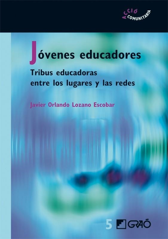 JOVENES EDUCADORES (ACCION COMUNITARIA, 5) | 9788478275014 | LOZANO ESCOBAR, JAVIER ORLANDO | Llibreria La Gralla | Librería online de Granollers