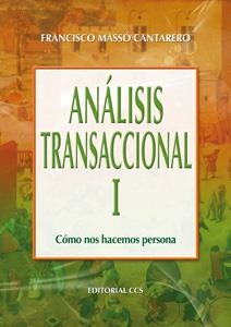 ANALISIS TRANSACCIONAL I. COMO NOS HACEMOS PERSONA | 9788498421088 | MASSO CANTARERO, FRANCISCO | Llibreria La Gralla | Llibreria online de Granollers