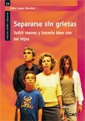 SEPARARSE SIN GRIETAS.SUFRIR MENOS Y HACERLO BIEN CON LOS HIJOS | 9788478279531 | LÓPEZ SÁNCHEZ, FÉLIX | Llibreria La Gralla | Librería online de Granollers
