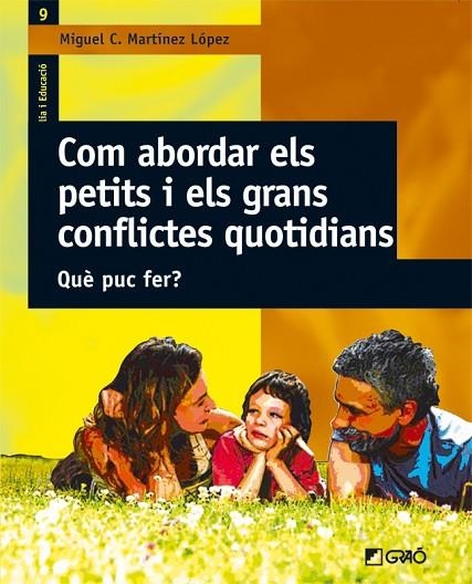 COM ABORDAR ELS PETITS I ELS GRANS CONFLICTES QUOTIDIANS | 9788478274765 | MARTINEZ LOPEZ, MIGUEL C. | Llibreria La Gralla | Librería online de Granollers