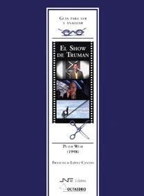 SHOW DE TRUMAN, EL (GUIA PARA VER Y ANALIZAR) | 9788480638340 | LOPEZ CANTOS, FRANCISCO | Llibreria La Gralla | Librería online de Granollers