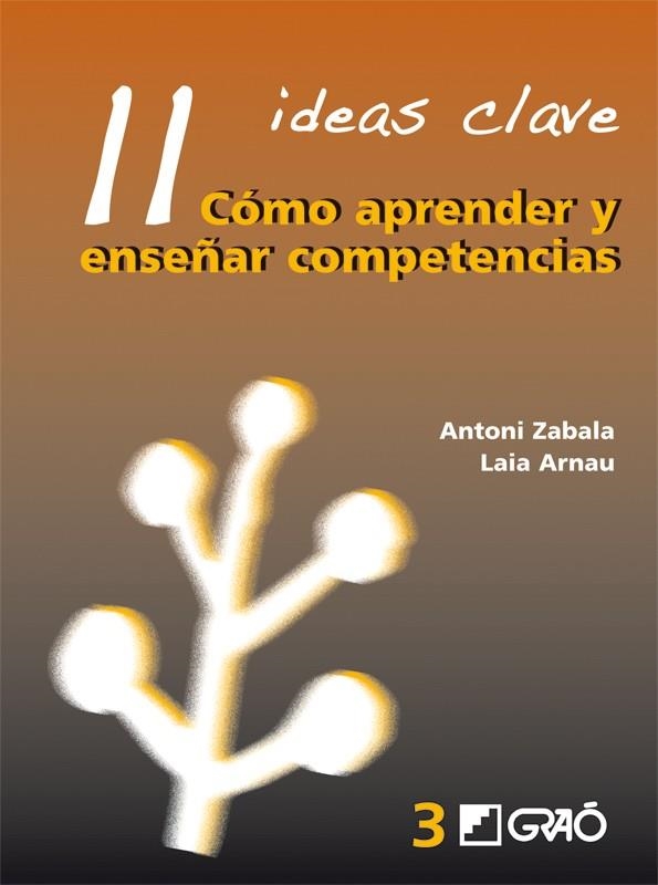 11 IDEAS CLAVE. COMO APRENDER Y ENSEÑAR COMPETENCIAS | 9788478275007 | ZABALA, ANTONI / ARNAU, LAIA | Llibreria La Gralla | Librería online de Granollers
