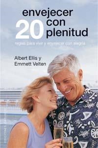 ENVEJECER CON PLENITUD. 20 REGLAS PARA VIVIR Y ENVEJECER CON | 9788497773768 | ELLIS, ALBERT / VELTEN, EMMETT | Llibreria La Gralla | Librería online de Granollers