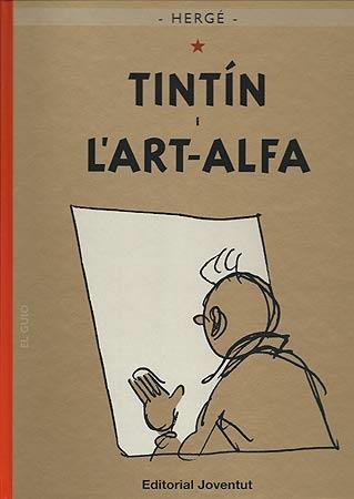 TINTIN I L'ART ALFA. EL GUIÓ | 9788426138590 | HERGE | Llibreria La Gralla | Llibreria online de Granollers