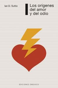 ORIGENES DEL AMOR Y DEL ODIO, LOS | 9788497773898 | SUTTIE, IAN D. | Llibreria La Gralla | Llibreria online de Granollers