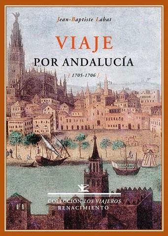 VIAJE POR ANDALUCIA (1705-1706) | 9788484723325 | LABAT JEAN-BAPTISTA | Llibreria La Gralla | Librería online de Granollers
