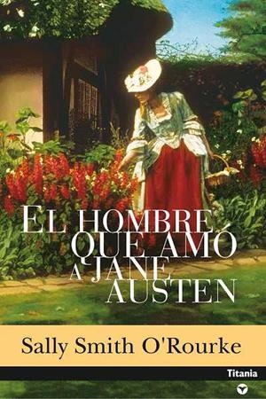 HOMBRE QUE AMO A JANE AUSTEN, EL | 9788496711204 | SMITH O'ROURKE, SALLY | Llibreria La Gralla | Llibreria online de Granollers