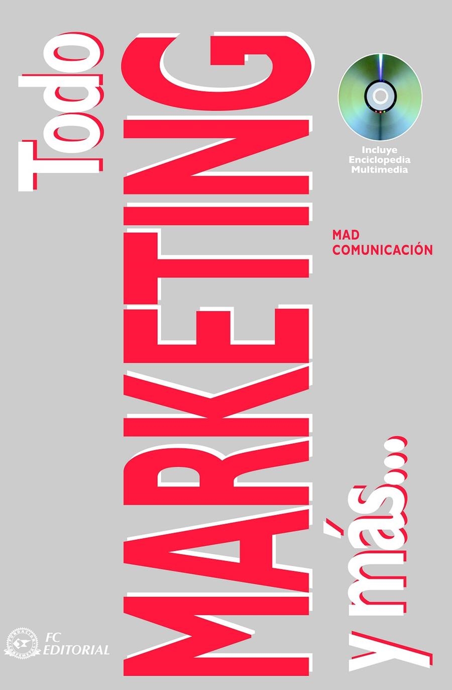 TODO MARKETING Y MAS.FUNDAMENTOS, PRINCIPIOS, CONCEPTOS | 9788496169937 | MAD COMUNICACION | Llibreria La Gralla | Librería online de Granollers
