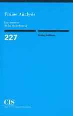 FRAME ANALYSIS LOS MARCOS DE LA EXPERIENCIA | 9788474764116 | GOFFMAN, ERVING | Llibreria La Gralla | Librería online de Granollers