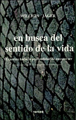 EN BUSCA DEL SENTIDO DE LA VIDA | 9788427711006 | JAGER, WILQIS | Llibreria La Gralla | Librería online de Granollers