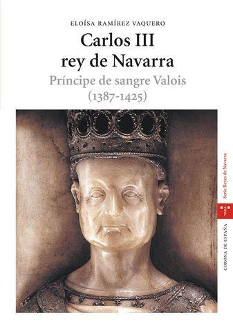 CARLOS III REY DE NAVARRA. PRINCIPE DE SANGRA VALOIS (1387-1 | 9788497043052 | RAMIREZ VAQUERO, ELOISA | Llibreria La Gralla | Llibreria online de Granollers