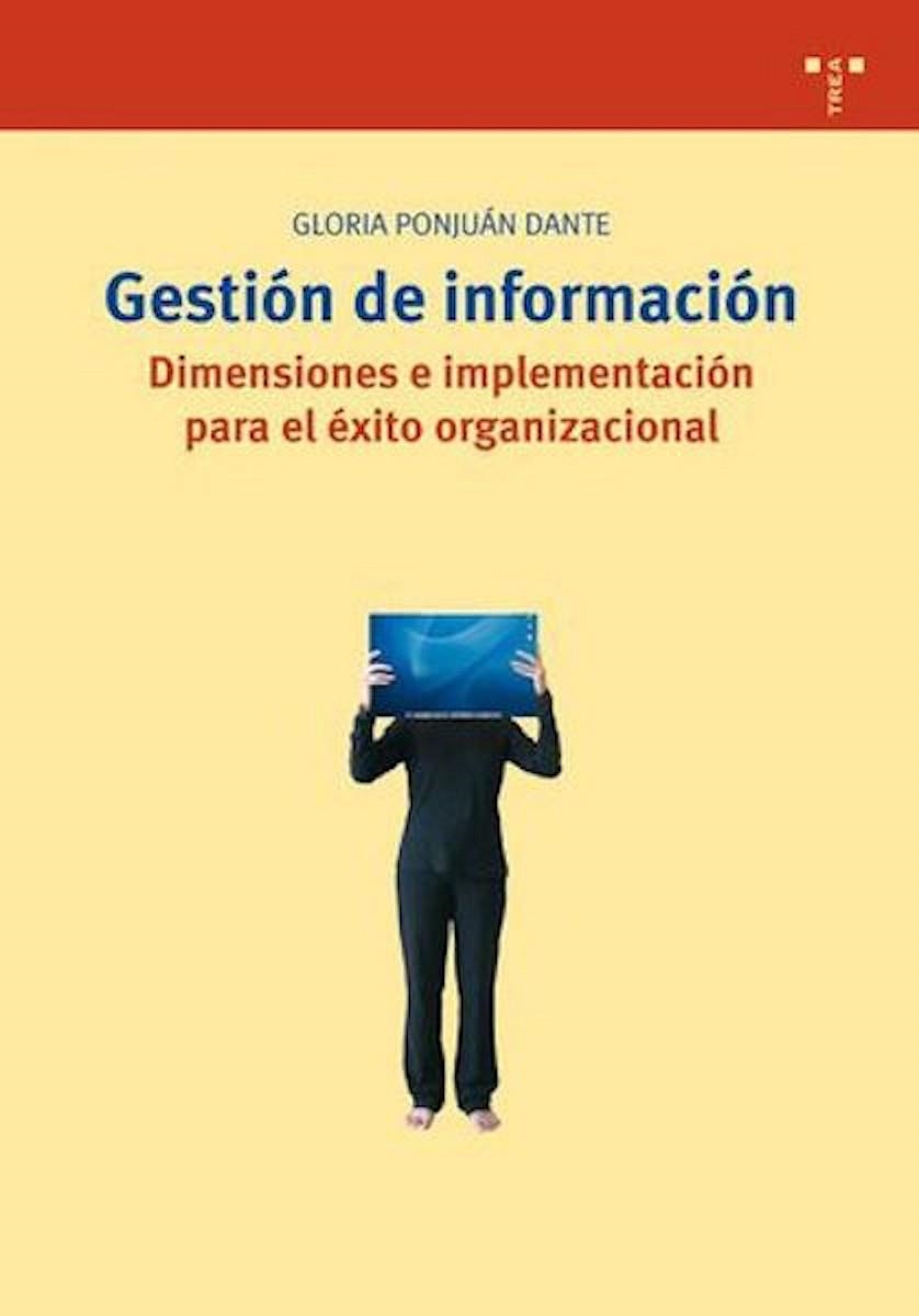 GESTION DE INFORMACION. DIMENSIONES E IMPLEMENTACION PARA EL | 9788497043243 | PONJUAN DANTE, GLORIA | Llibreria La Gralla | Llibreria online de Granollers