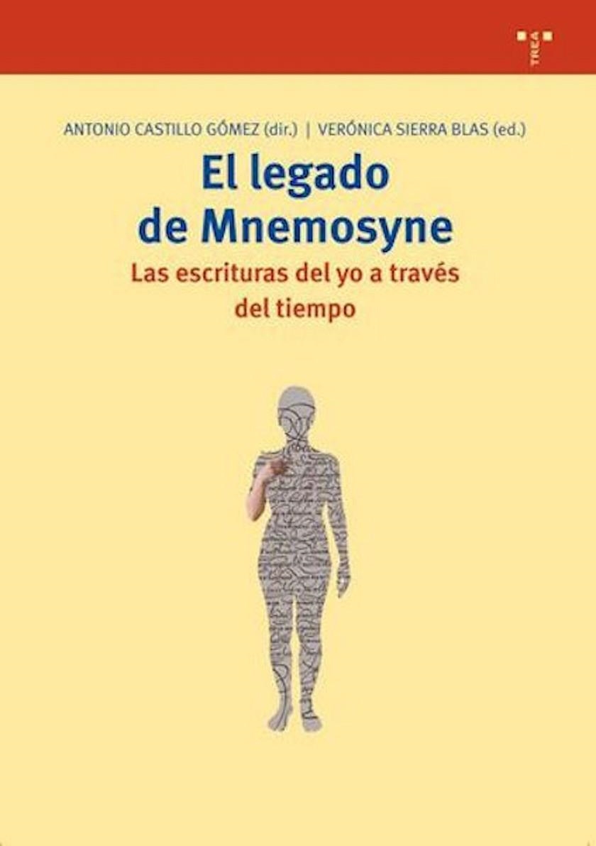 LEGADO DE MNEMOSYNE, EL. LAS ESCRITURAS DEL YO A TRAVES DEL | 9788497043212 | CASTILLO GOMEZ, ANTONIO / SIERRA BLAS, VERONICA | Llibreria La Gralla | Librería online de Granollers