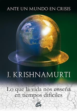 ANTE UN MUNDO EN CRISIS | 9788484452058 | KRISHNAMURTI, J. | Llibreria La Gralla | Librería online de Granollers
