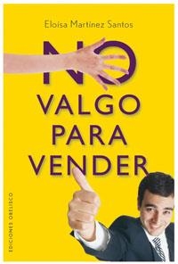 NO VALGO PARA VENDER | 9788497773850 | MARTINEZ SANTOS, ELOISA | Llibreria La Gralla | Llibreria online de Granollers