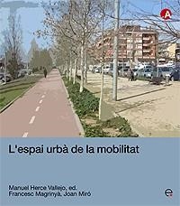 ESPAI URBA DE MOBILITAT, L' | 9788483019177 | HERCE VALLEJO, MANUEL / MAGRINYA, FRANCESC | Llibreria La Gralla | Librería online de Granollers