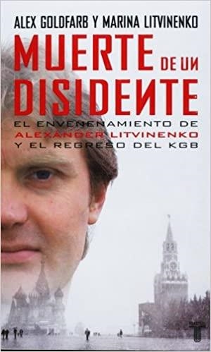 MUERTE DE UN DISIDENTE.EL ENVENENAMIENTO DE ALEXANDER LITVIN | 9788430606474 | GOLDFARB, ALEX / LITVINENKO, MARINA | Llibreria La Gralla | Llibreria online de Granollers