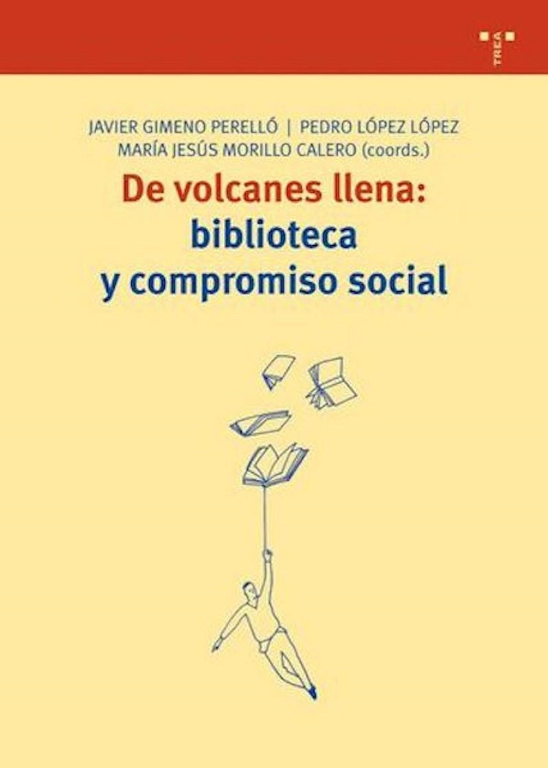 DE VOLCANES LLENA: BIBLIOTECA Y COMPROMISO SOCIAL | 9788497043175 | GIMENO PERELLO, JAVIER / ... | Llibreria La Gralla | Llibreria online de Granollers
