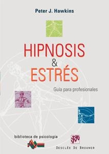 HIPNOSIS & ESTRES. GUIA PARA PROFESIONALES | 9788433021755 | HAWKINS, PETER J. | Llibreria La Gralla | Librería online de Granollers