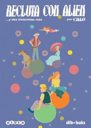 RECLUTA CON ALIEN Y DOS HISTORIETAS MAS | 9788496587908 | CALO | Llibreria La Gralla | Llibreria online de Granollers