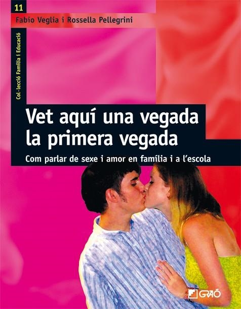 VET AQUI UNA VEGADA LA PRIMERA VEGADA. | 9788478275106 | VEGLIA, FABIO / PELLEGRINI, ROSSELLA | Llibreria La Gralla | Librería online de Granollers