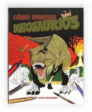 CÓMO DIBUJAR DINOSAURIOS | 9788467544770 | BEAUMONT, STEVE | Llibreria La Gralla | Librería online de Granollers